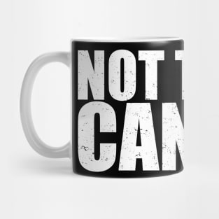 Not Today Cancer - Fighter & Survivor Mug